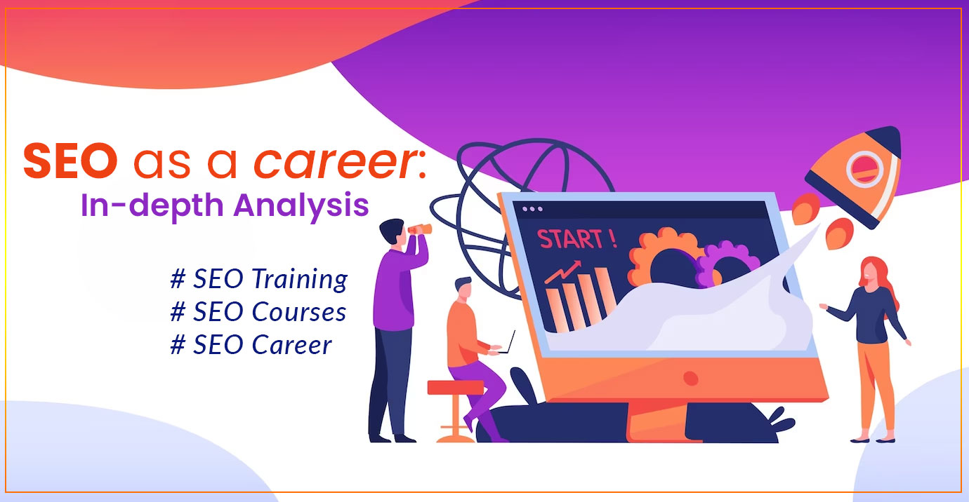Looking for SEO Training & Career in 2023: Free In-depth analysis