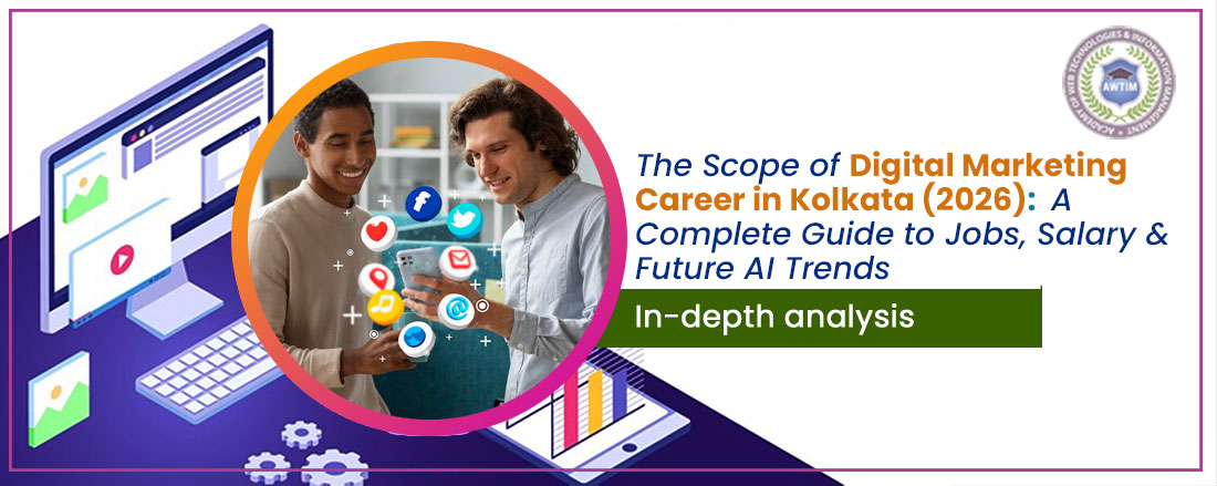 A detail guide on "The Scope of Digital Marketing Career in Kolkata (2026): A</p><a href=